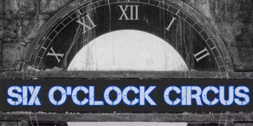 Six O'clock Circus