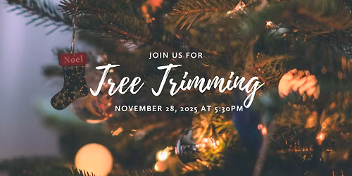 \ud83c\udf32 Tree Trimming, Decorating, Fun Night!