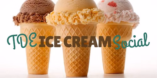 Annual Ice Cream Social at TDE
