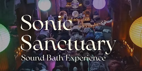 Sonic Sanctuary Sound Bath Experience Chapel of the Flowers