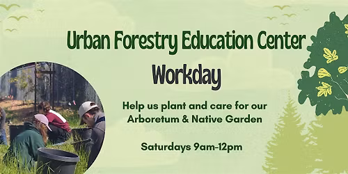 Urban Forestry Education Center Workday