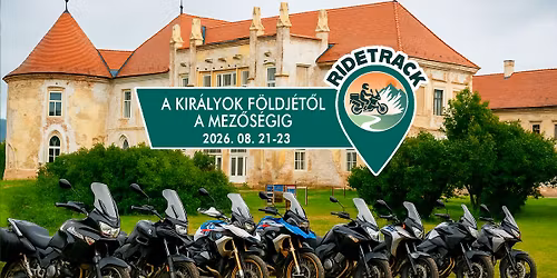 A kir\u00e1lyok f\u00f6ldj\u00e9t\u0151l a Mez\u0151s\u00e9gig 2026. 08. 21-23