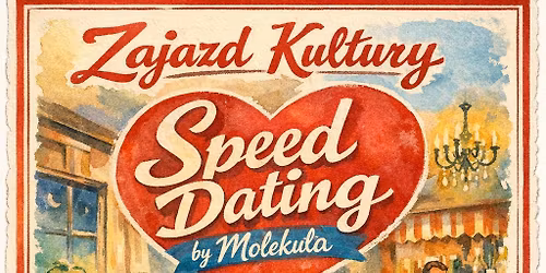 Speed Dating by Moleku\u0142a w Zaje\u017adzie Kultury 