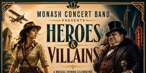 Monash Concert Band's Heroes and Villains Cabaret