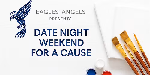 Eagles\u2019 Angels Presents: Date Night Weekend for a Cause - Nov. 8-9