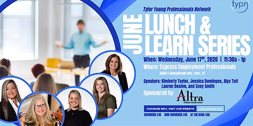 Tyler Young Professionals Network June Lunch & Learn