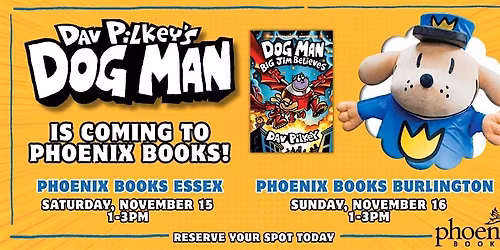 Meet DOG MAN at Phoenix Books Burlington!