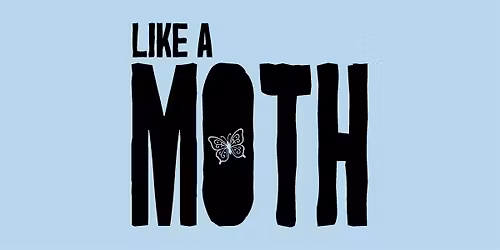 Like a Moth
