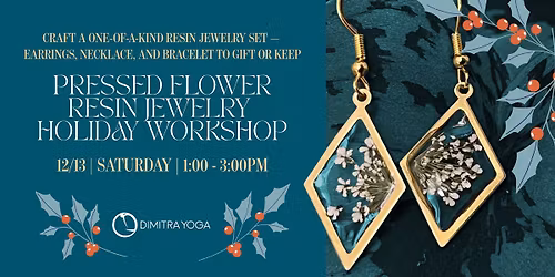Pressed Flower Resin Jewelry Holiday Workshop