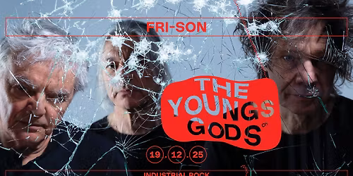 The Young Gods (CH) + Support : Bound By Endogamy (CH)