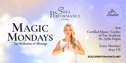 Magic Mondays with Certified Master Teacher of Tao Academy Dr. Aylin Do\u011fan