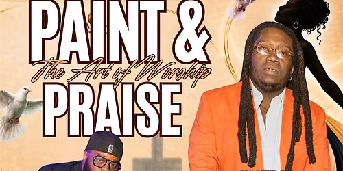 The Art of Worship: Paint & Praise