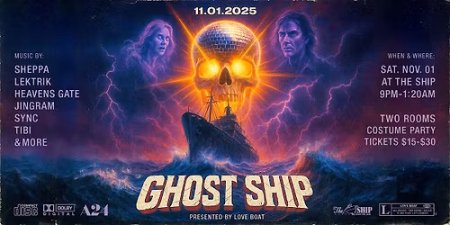 Love Boat presents GHOST SHIP \u2022 Halloween Blowout! Nov. 01