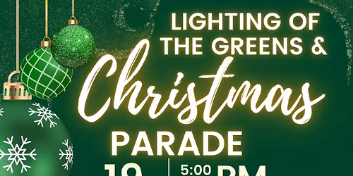 Lighting Of The Greens & Christmas Parade 