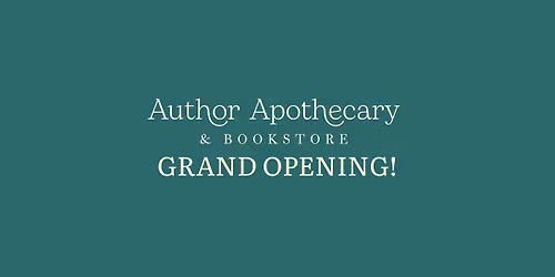 GRAND OPENING: Author Apothecary & Bookstore