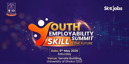 Skill Jobs and DUCSU present "Youth Employabilty Summit - Skill is the Future"