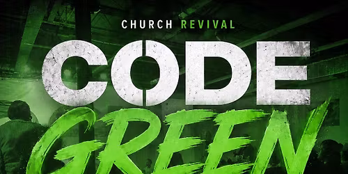 CODE GREEN REVIVAL!!!!!