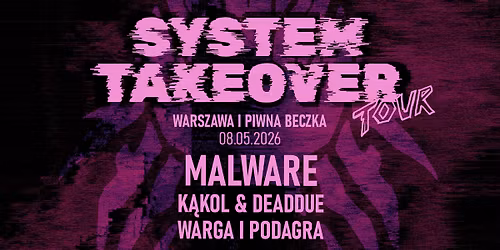 \ud83d\udc7e SYSTEM TAKEOVER TOUR \ud83d\udc7e MALWARE & WARGA I PODAGRA & K\u0104KOL & DEADDUE | WARSZAWA