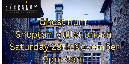 Shepton Mallet Prison ghost hunt 
