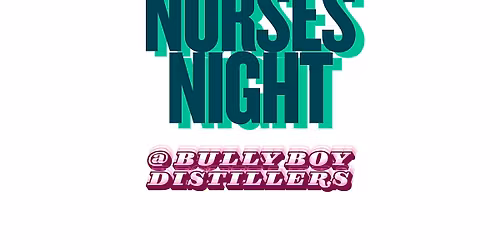 Nurses Night at Bully Boy Distillers