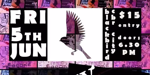 \u26d3\ufe0f\u200d\ud83d\udca5The Filthy Darlings x Utopia Broke @ Blackbird\u26d3\ufe0f\u200d\ud83d\udca5
