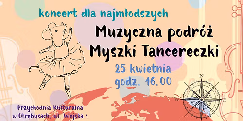 Koncert dla najm\u0142odzych "Muzyczna podr\u00f3\u017c Myszki Tancereczki"