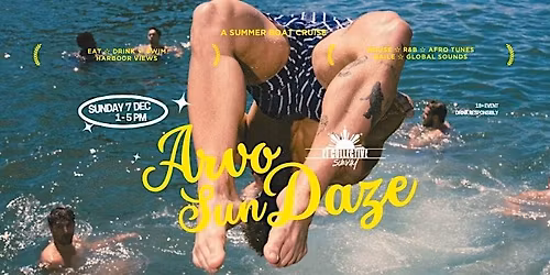 E1 Sunday: Arvo Sundaze Summer Boat Cruise in Sydney | Dec 7