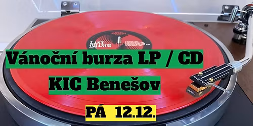 V\u00e1no\u010dn\u00ed burza LP \/ CD KIC Bene\u0161ov - vstup zdarma