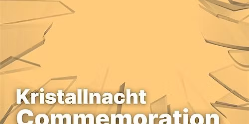 Kristallnacht Commemoration Event