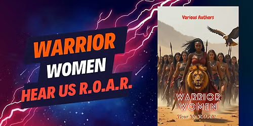 Warrior Women... Hear Us R.O.A.R.