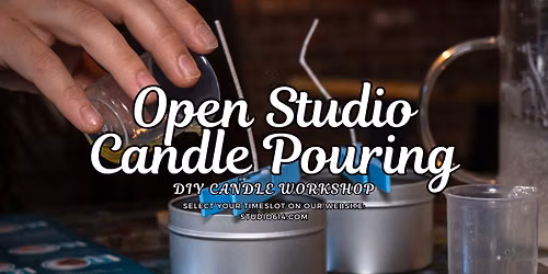 Open Studio- Candle Pouring