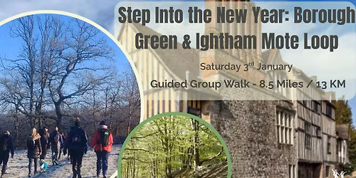 Step Into the New Year: Borough Green & Ightham Mote Loop \u2013 8.5 Miles \/ 13km