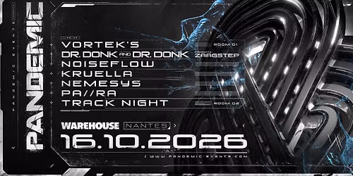 PANDEMIC W\/ : Vortek\u2019s - Dr.Donk - Noiseflow - Kruella - Pa\/\/ra - Nemesys