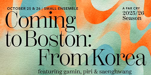 A Far Cry presents: Coming to Boston From Korea featuring gamin