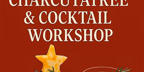 Charcutatree and Cocktails Workshop