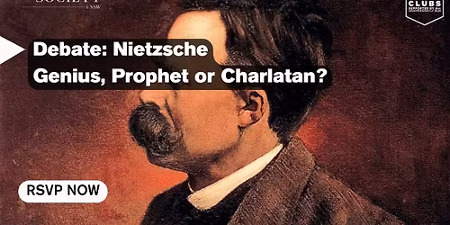 Socratic Society Week 10 Debate: Nietzsche - Genius, Prophet or Charlatan?