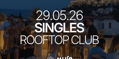 Friday | Singles Rooftop Club | 40+  | Athens — Muse Urban Venue