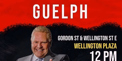 Guelph's Province-wide Protest Against the Ford government