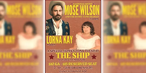 Honky Tonk Tuesday*:  Mose Wilson (early) w\/ Lorna Kay (late)