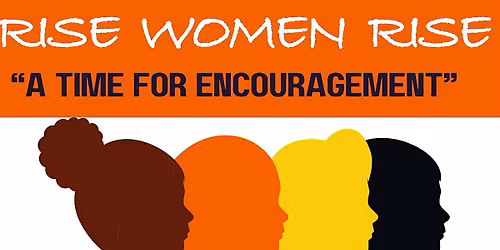 Rise Women Rise     |                                 Time of Encouragement