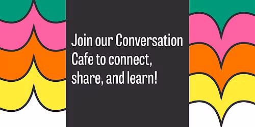 Open Space meets Conversation Cafe