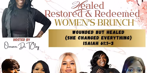 REBIRTH CHURCH MINISTRY \u201cHealed Restored Redeemed Women Brunch\u201d