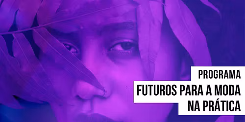 Talk: Futuros Ancestrais para Transformar a Moda