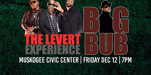The R&B Holiday Starring The LeVert Experience Live special guest BigBub, Keepin It Real Band & More