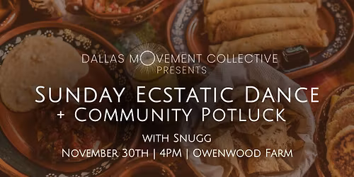 Ecstatic Dance + Community Potluck | Sunday Afternoon w. Snugg