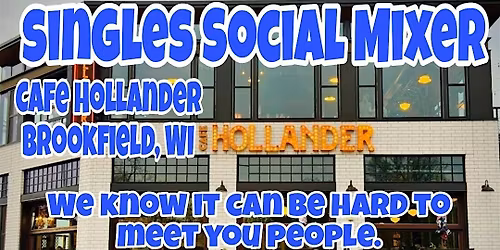 Singles Social Mixer Brookfield, WI Cafe Hollander