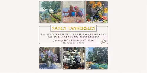 Paint Anything with Confidence, a Masterclass with Nancy Tankersley