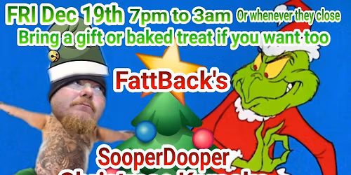 Mikey's aka FattBack's Sooper Dooper Christmas Karaoke Birfday Celebration