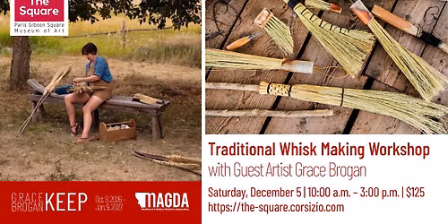 Traditional Whisk Making Workshop w\/ Grace Brogan