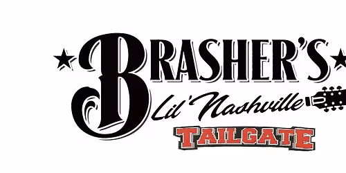 TAILGATE at BRASHER'S LIL' NASHVILLE 9:30 PM- 1:30 AM